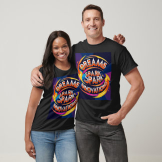"Dreams Spark Innovations." T-Shirt