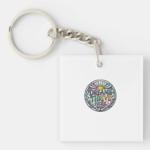 Dreams Thrive Here Inspirational T-Shirt Key Ring