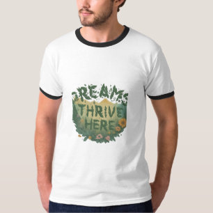Dreams Thrive Here T-Shirt
