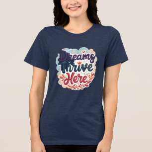 Dreams Thrive Here - Vibrant & Uplifting Abstract Tri-Blend Shirt