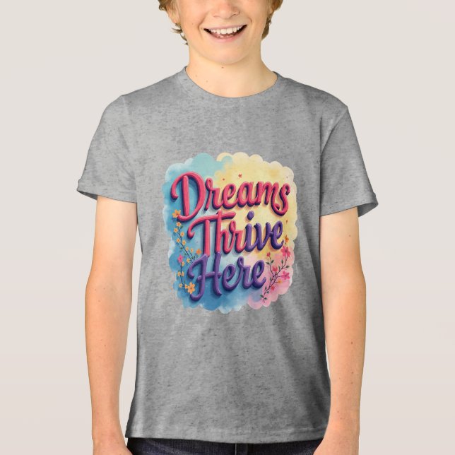 Dreams Thrive Here - Vibrant & Uplifting Abstract  Tri-Blend Shirt (Front)