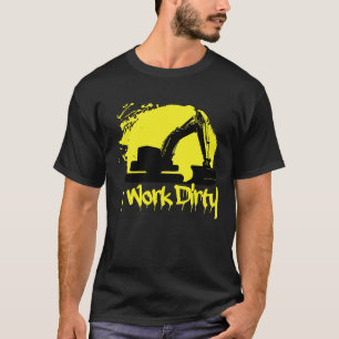 Dredger Heavy Equipment Excavator Operator I work T-Shirt