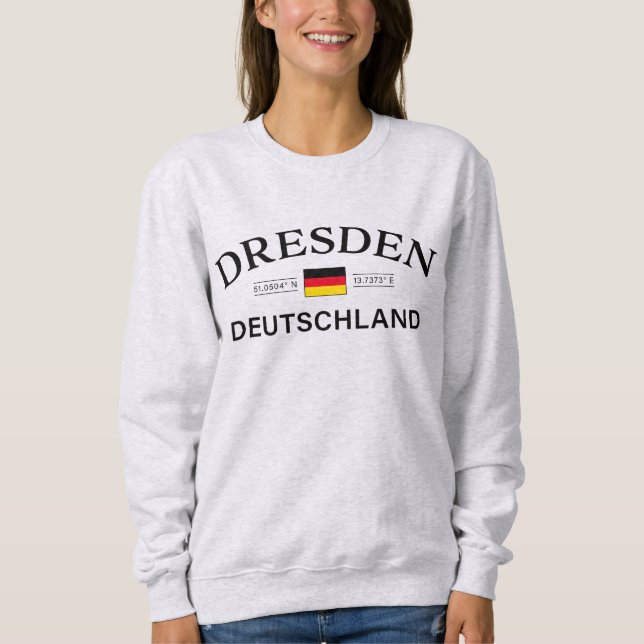 Dresden Deutschland Coordinates German Sweatshirt (Front)