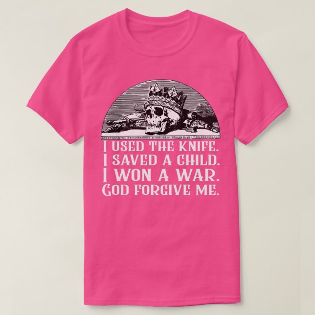 Dresden Quote I Used the Knife T-Shirt (Design Front)