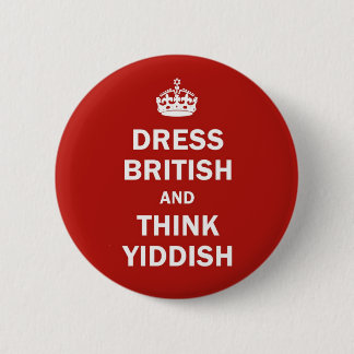 Dress British  and  Think Yiddish 6 Cm Round Badge