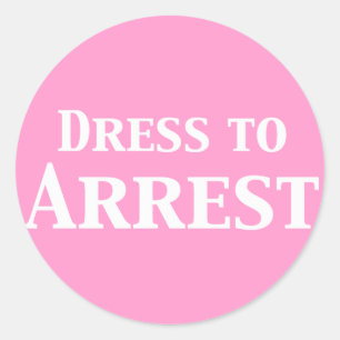 Dress To Arrest Gifts Classic Round Sticker