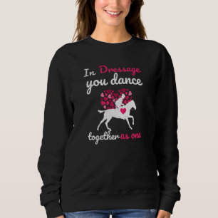 Dressage Horse Girl Horse Dresage Horseback Riding Sweatshirt