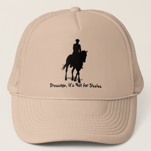 Dressage: It's Not for Sissies Hat (Front)