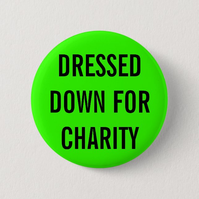 Dressed Down For Charity 6 Cm Round Badge (Front)