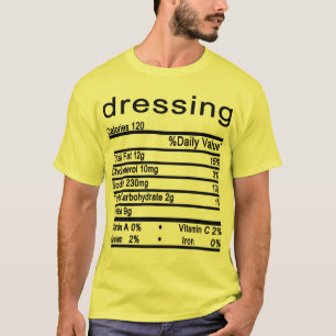 dressing Nutrition Facts Funny Thanksgiving T-Shirt