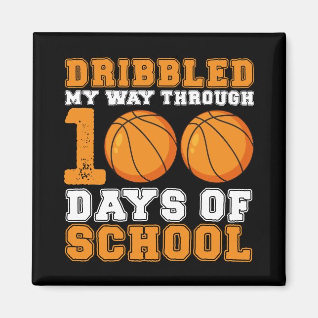 Dribbled My Way Through 100 Days School Basketball Magnet (Front)