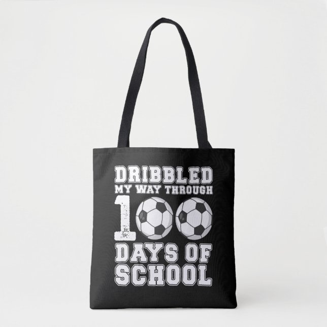 Dribbled My Way Through 100 Days School Soccer Tote Bag (Front)