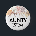 Dried Flowers and Leaves Aunty to Be Baby Shower 6 Cm Round Badge<br><div class="desc">Aunty to be tropical baby shower buttons</div>