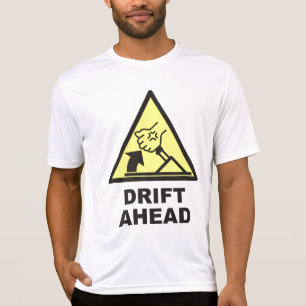 Drift Ahead - Handbrake Sign T-Shirt