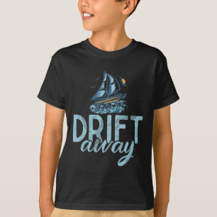 Drift Away Boating  T-Shirt