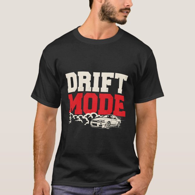 Drift Mode Funny Drag Racing Car Enthusiasts Racin T-Shirt (Front)