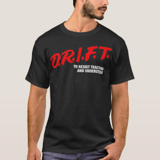 DRIFT To Resit Traction and Undersr JDM Drift Pr T-Shirt