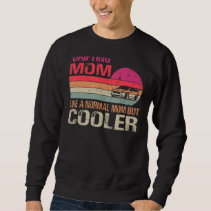 Drifting Mum Like A Normal Mum But Cooler Car Drif Sweatshirt
