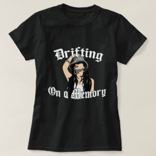 Drifting on a memory oldies tshirt 