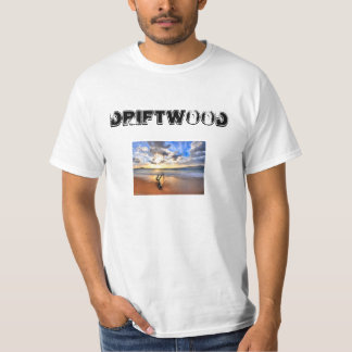 Driftwood-1, Driftwood T-Shirt