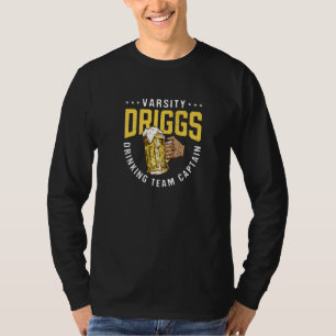 Driggs Drinking Team Captain  Beer  Humour Drinker T-Shirt