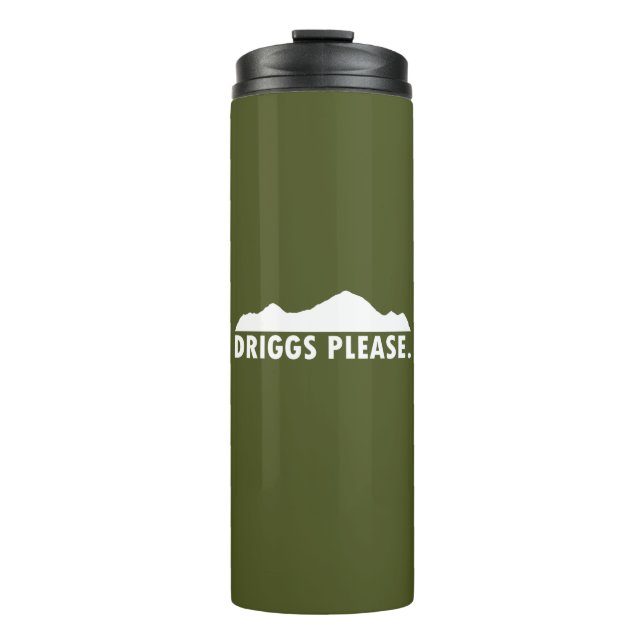 Driggs Idaho Please Thermal Tumbler (Front)