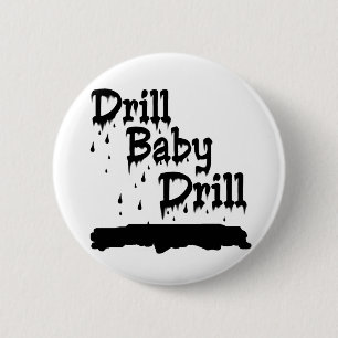 Drill Baby Drill 6 Cm Round Badge