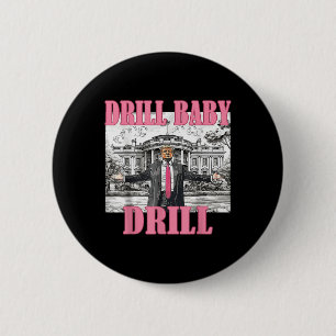 Drill Baby Drill American 2025 Trump President Us 6 Cm Round Badge