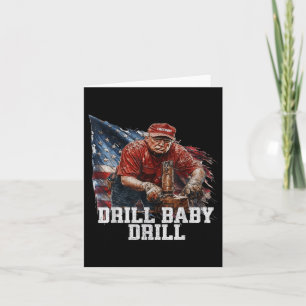 Drill Baby Drill American 2025 Trump President Us  Card