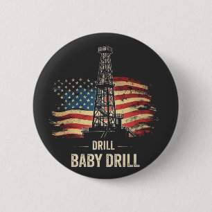 Drill Baby Drill American Trump Energy Economy  6 Cm Round Badge