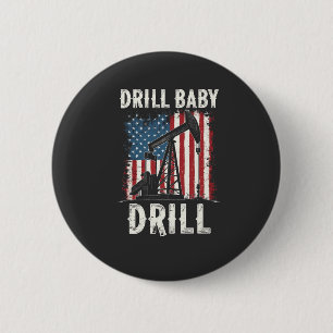 Drill Baby Drill American Trump Energy Economy  6 Cm Round Badge
