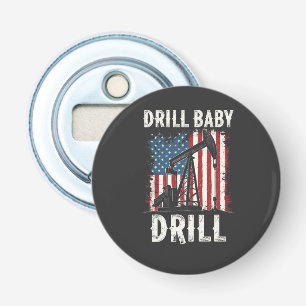 Drill Baby Drill American Trump Energy Economy Bottle Opener