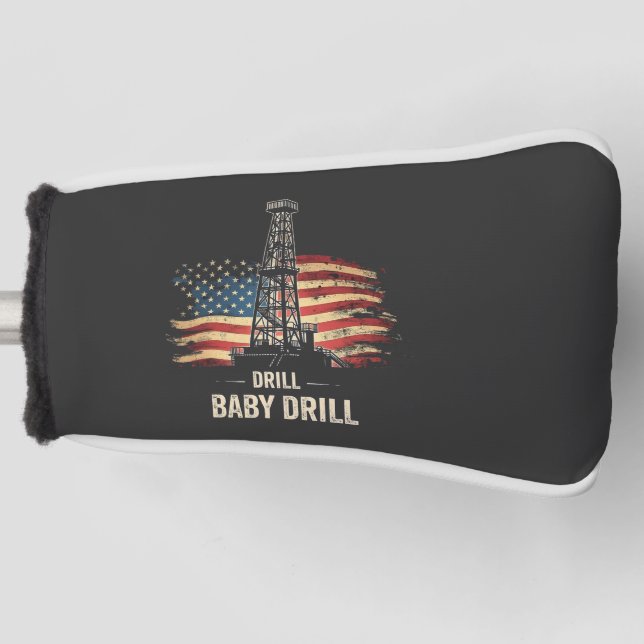 Drill Baby Drill American Trump Energy Economy  Golf Head Cover (Front)