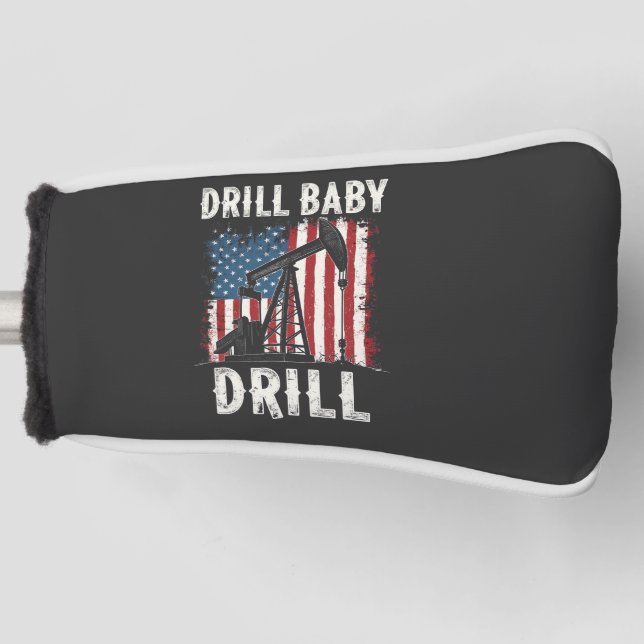 Drill Baby Drill American Trump Energy Economy  Golf Head Cover (Front)