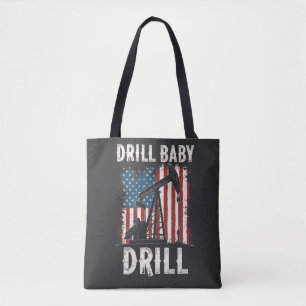 Drill Baby Drill American Trump Energy Economy  Tote Bag