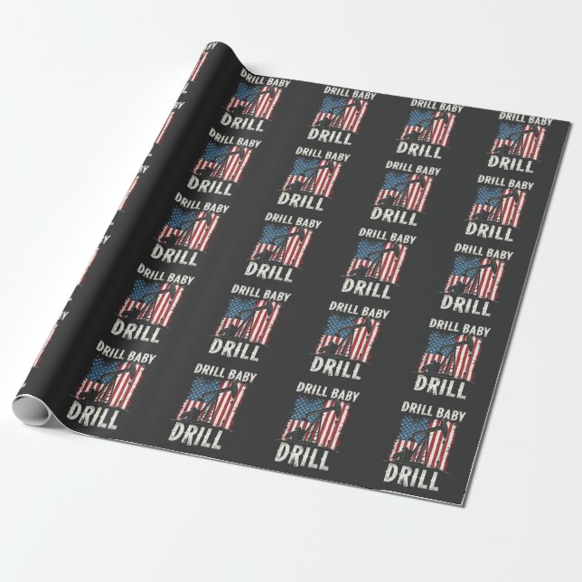 Drill Baby Drill American Trump Energy Economy  Wrapping Paper (Unrolled)