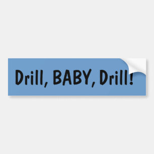 Drill Baby Drill Bumper Sticker