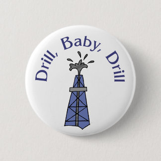 Drill, Baby, Drill Button