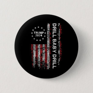 Drill Baby Drill Trump 2024 President Election Rep 6 Cm Round Badge