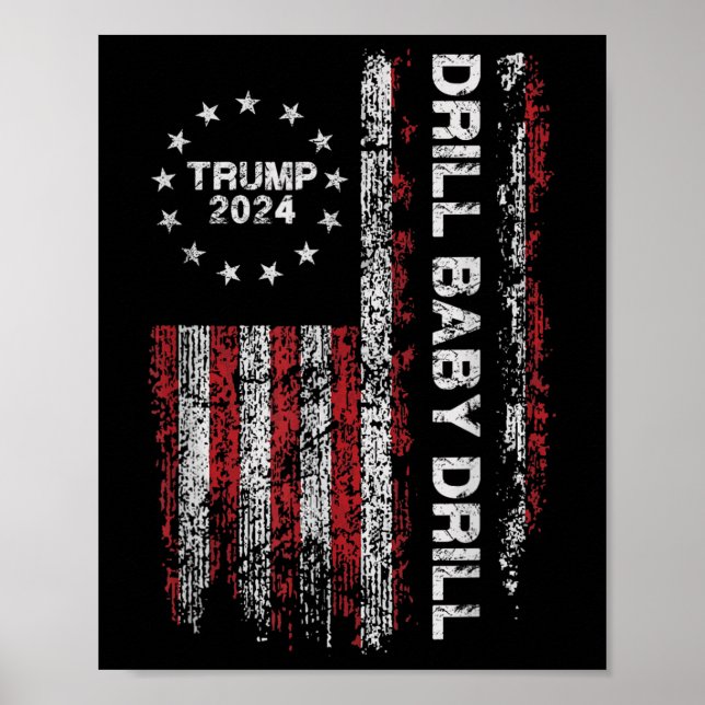 Drill Baby Drill Trump 2024 President Election Rep Poster (Front)