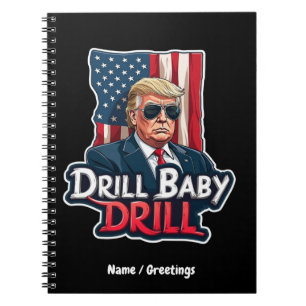 Drill Baby Drill Trump 2025 America's Independence Notebook