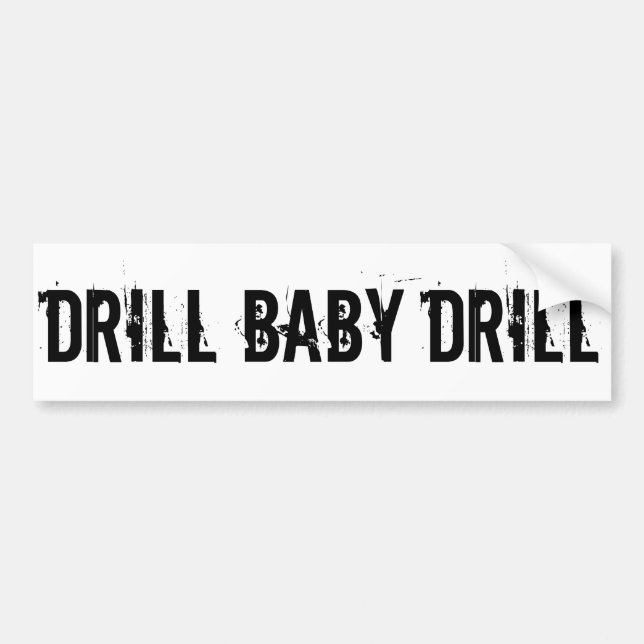 Drill Baby Drill, White Bumper Sticker (Front)