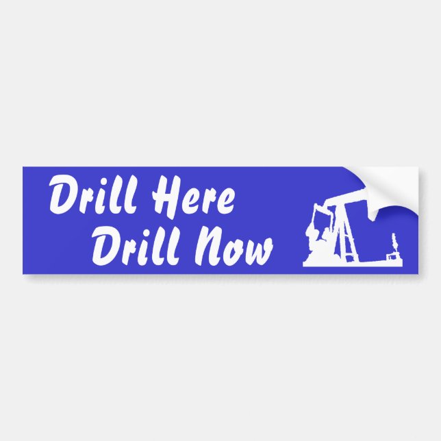 Drill Here Drill Now Bumper Sticker - Blue (Front)