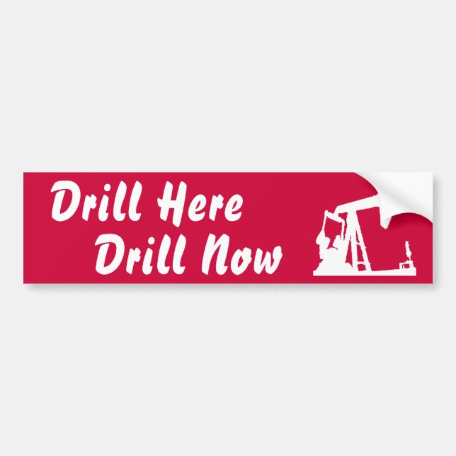 Drill Here Drill Now Bumper Sticker Dark Red (Front)