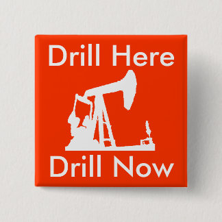 Drill Here Drill Now Square Button