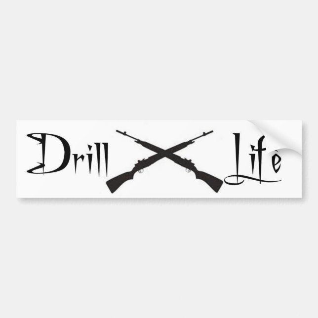 Drill Life Bumper Sticker (Front)