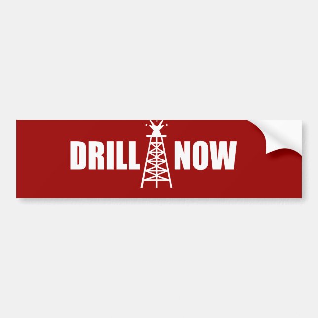 DRILL NOW BUMPERSTICKER BUMPER STICKER (Front)