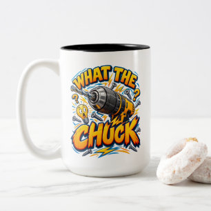 Drill Pun What the Chuck Handyman Workshop Humour Two-Tone Coffee Mug