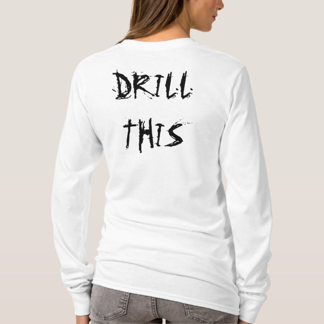 Drill This Hoodie T-Shirt (Back)