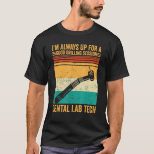 Drilling Dental Lab Tech Technician Technician T-Shirt
